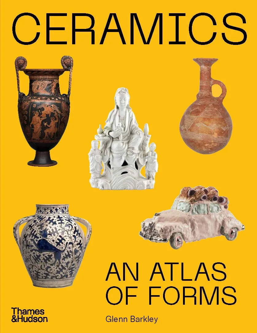 Ceramics: An Atlas of Forms by Glenn Barkley [Special Edition]